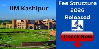 IIM Kashipur Fee Structure 2026: Executive PG Diploma in Business Management stands at INR 4.5 Lakhs